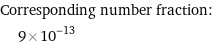 Corresponding number fraction:  | 9×10^-13