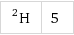 H-2 | 5