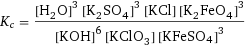 K_c = ([H2O]^3 [K2SO4]^3 [KCl] [K2FeO4]^3)/([KOH]^6 [KClO3] [KFeSO4]^3)