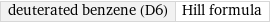 deuterated benzene (D6) | Hill formula