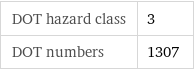 DOT hazard class | 3 DOT numbers | 1307