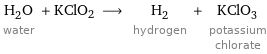 H_2O water + KClO2 ⟶ H_2 hydrogen + KClO_3 potassium chlorate