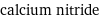 calcium nitride