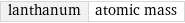 lanthanum | atomic mass