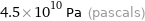 4.5×10^10 Pa (pascals)