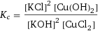 K_c = ([KCl]^2 [Cu(OH)2])/([KOH]^2 [CuCl2])
