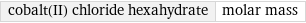 cobalt(II) chloride hexahydrate | molar mass