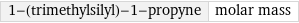 1-(trimethylsilyl)-1-propyne | molar mass