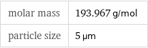 molar mass | 193.967 g/mol particle size | 5 µm