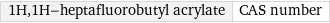 1H, 1H-heptafluorobutyl acrylate | CAS number