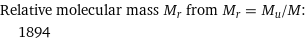 Relative molecular mass M_r from M_r = M_u/M:  | 1894