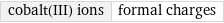 cobalt(III) ions | formal charges