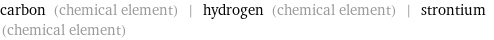 carbon (chemical element) | hydrogen (chemical element) | strontium (chemical element)