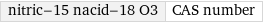 nitric-15 nacid-18 O3 | CAS number