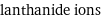 lanthanide ions