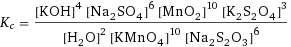 K_c = ([KOH]^4 [Na2SO4]^6 [MnO2]^10 [K2S2O4]^3)/([H2O]^2 [KMnO4]^10 [Na2S2O3]^6)