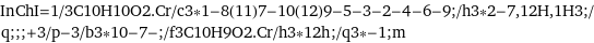 InChI=1/3C10H10O2.Cr/c3*1-8(11)7-10(12)9-5-3-2-4-6-9;/h3*2-7, 12H, 1H3;/q;;;+3/p-3/b3*10-7-;/f3C10H9O2.Cr/h3*12h;/q3*-1;m