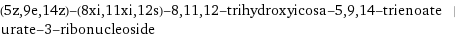 (5z, 9e, 14z)-(8xi, 11xi, 12s)-8, 11, 12-trihydroxyicosa-5, 9, 14-trienoate | urate-3-ribonucleoside