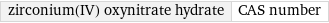 zirconium(IV) oxynitrate hydrate | CAS number