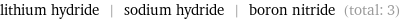 lithium hydride | sodium hydride | boron nitride (total: 3)