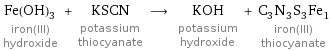 Fe(OH)_3 iron(III) hydroxide + KSCN potassium thiocyanate ⟶ KOH potassium hydroxide + C_3N_3S_3Fe_1 iron(III) thiocyanate