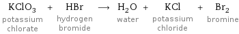 KClO_3 potassium chlorate + HBr hydrogen bromide ⟶ H_2O water + KCl potassium chloride + Br_2 bromine