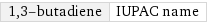 1, 3-butadiene | IUPAC name