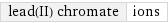 lead(II) chromate | ions