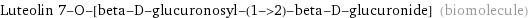 Luteolin 7-O-[beta-D-glucuronosyl-(1->2)-beta-D-glucuronide] (biomolecule)