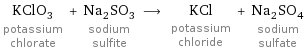 KClO_3 potassium chlorate + Na_2SO_3 sodium sulfite ⟶ KCl potassium chloride + Na_2SO_4 sodium sulfate