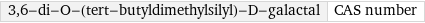 3, 6-di-O-(tert-butyldimethylsilyl)-D-galactal | CAS number