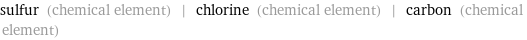 sulfur (chemical element) | chlorine (chemical element) | carbon (chemical element)
