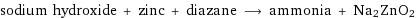 sodium hydroxide + zinc + diazane ⟶ ammonia + Na2ZnO2