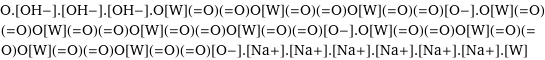 O.[OH-].[OH-].[OH-].O[W](=O)(=O)O[W](=O)(=O)O[W](=O)(=O)[O-].O[W](=O)(=O)O[W](=O)(=O)O[W](=O)(=O)O[W](=O)(=O)[O-].O[W](=O)(=O)O[W](=O)(=O)O[W](=O)(=O)O[W](=O)(=O)[O-].[Na+].[Na+].[Na+].[Na+].[Na+].[Na+].[W]