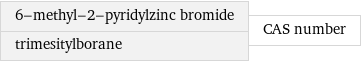 6-methyl-2-pyridylzinc bromide trimesitylborane | CAS number