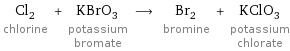 Cl_2 chlorine + KBrO_3 potassium bromate ⟶ Br_2 bromine + KClO_3 potassium chlorate