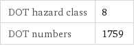 DOT hazard class | 8 DOT numbers | 1759