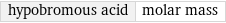 hypobromous acid | molar mass