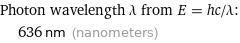 Photon wavelength λ from E = hc/λ:  | 636 nm (nanometers)