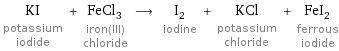 KI potassium iodide + FeCl_3 iron(III) chloride ⟶ I_2 iodine + KCl potassium chloride + FeI_2 ferrous iodide