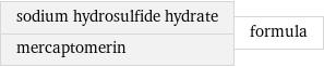 sodium hydrosulfide hydrate mercaptomerin | formula