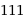 111