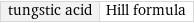 tungstic acid | Hill formula