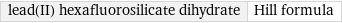 lead(II) hexafluorosilicate dihydrate | Hill formula