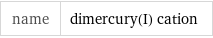 name | dimercury(I) cation