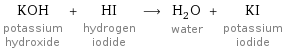 KOH potassium hydroxide + HI hydrogen iodide ⟶ H_2O water + KI potassium iodide