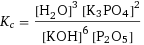 K_c = ([H2O]^3 [K3PO4]^2)/([KOH]^6 [P2O5])