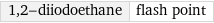 1, 2-diiodoethane | flash point