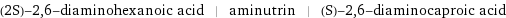 (2S)-2, 6-diaminohexanoic acid | aminutrin | (S)-2, 6-diaminocaproic acid