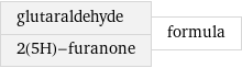 glutaraldehyde 2(5H)-furanone | formula